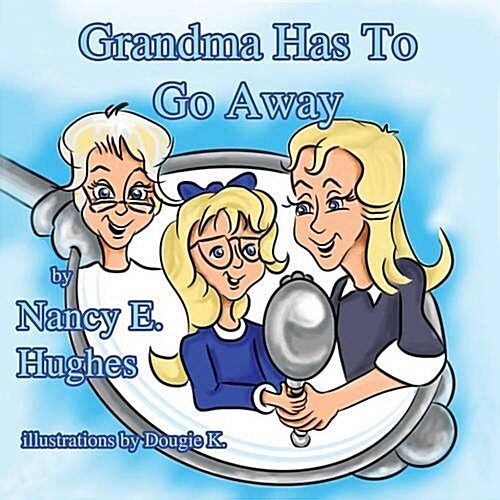 Grandma Has to Go Away (Paperback, 2)