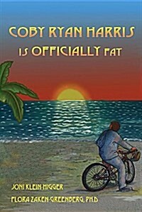 Coby Ryan Harris Is Officially Fat! (Paperback)