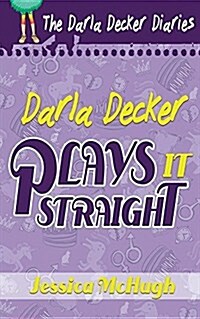 Darla Decker Plays It Straight (Paperback, First Softcover)
