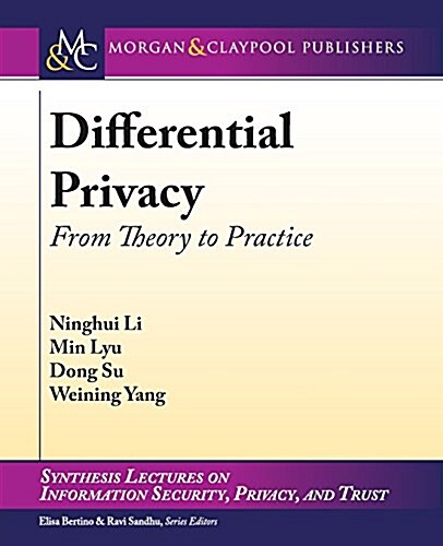 Differential Privacy: From Theory to Practice (Paperback)