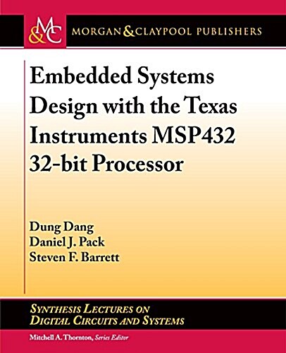 Embedded Systems Design with the Texas Instruments Msp432 32-Bit Processor (Paperback)