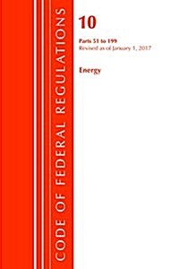 Code of Federal Regulations, Title 10 Energy 51-199, Revised as of January 1, 2017 (Paperback)