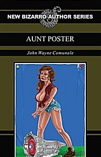 Aunt Poster (New Bizarro Author Series) (Paperback)