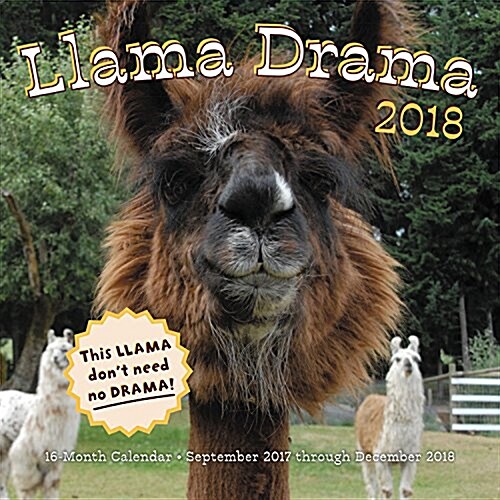 Llama Drama 2018: 16 Month Calendar Includes September 2017 Through December 2018 (Other)