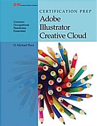 Certification Prep Adobe Illustrator Creative Cloud (Paperback, First Edition)