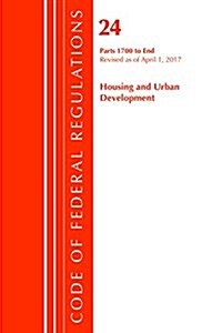 Code of Federal Regulations, Title 24 Housing and Urban Development 1700-End, Revised as of April 1, 2017 (Paperback)