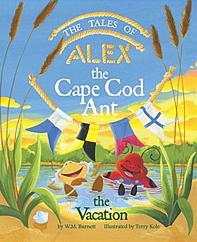 The Tales of Alex the Cape Cod Ant: The Vacation (Hardcover)