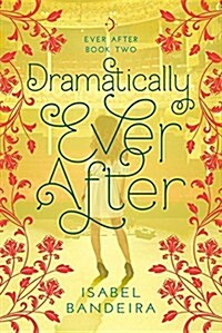 Dramatically Ever After: Ever After Book Two Volume 2 (Paperback)