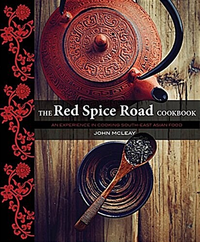 The Red Spice Road: An Exerience in Cooking South-East Asian Food (Paperback)