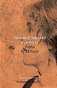 New and Selected Poems of Anna Wickham (Paperback)