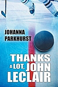 Thanks a Lot, John LeClair (Paperback, First Edition)