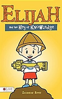 Elijah and the Key of Knowledge (Hardcover)