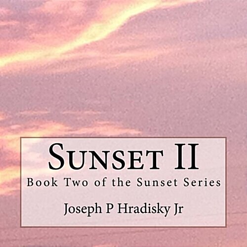 Sunset II: Book Two of the Sunset Series (Paperback)