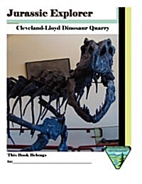 Jurassic Explorer: Cleveland-Lloyd Dinosaur Quarry (Paperback)