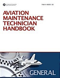 Aviation Maintenance Technician Handbook: General (2008 Revision, Incorporating 2011 Addendum) (Paperback)