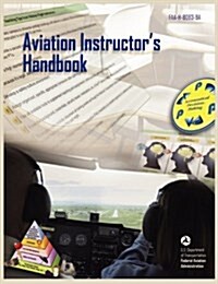 Aviation Instructors Handbook (FAA-H-8083-9a) (Paperback)