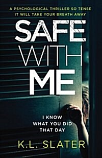 Safe with Me: A Psychological Thriller So Tense It Will Take Your Breath Away (Paperback)
