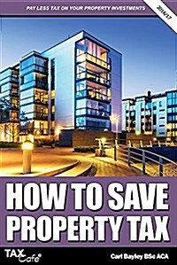 How to Save Property Tax 2016/17 (Paperback)