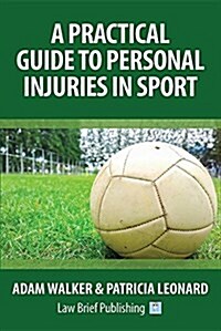A Practical Guide to Personal Injuries in Sport (Paperback)