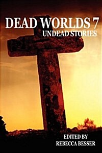 Dead Worlds: Undead Stories Volume 7 (Paperback)
