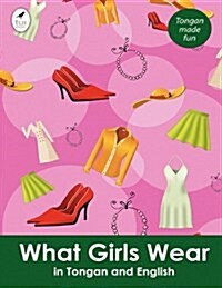 What Girls Wear in Tongan and English (Paperback)