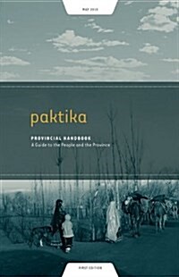 Paktika Provincial Handbook: A Guide to the People and the Province (Paperback)