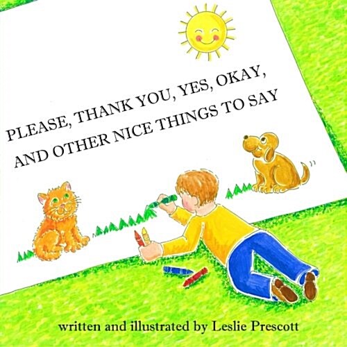 Please, Thank You, Yes, Okay, and Other Nice Things to Say (Paperback)