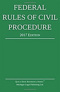 Federal Rules of Civil Procedure; 2017 Edition (Paperback)