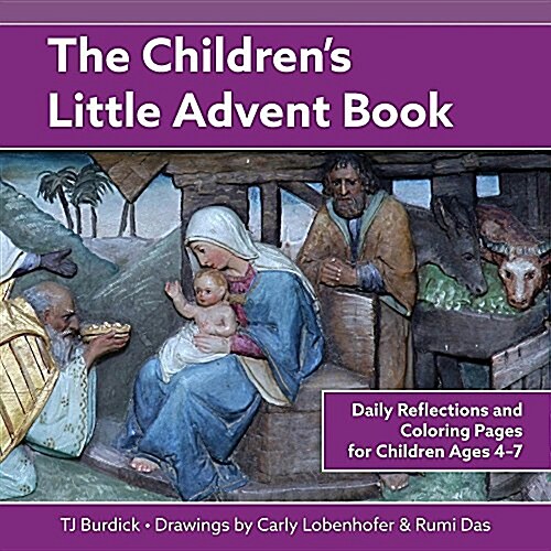 The Childrens Little Advent Book: Daily Reflections and Coloring Pages for Children Ages 4-7 (Paperback)