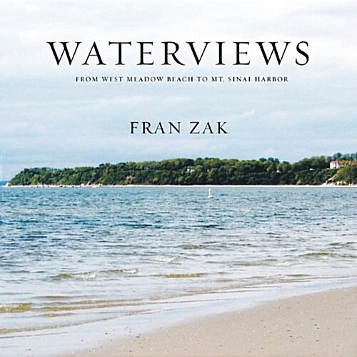 Waterviews: From West Meadow Beach to Mt. Sinai Harbor (Paperback)