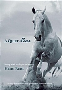 A Quiet Roar: Living with Multiple Sclerosis (Paperback)