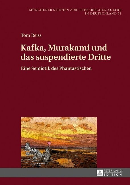 Kafka, Murakami Und Das Suspendierte Dritte: Eine Semiotik Des Phantastischen (Hardcover)