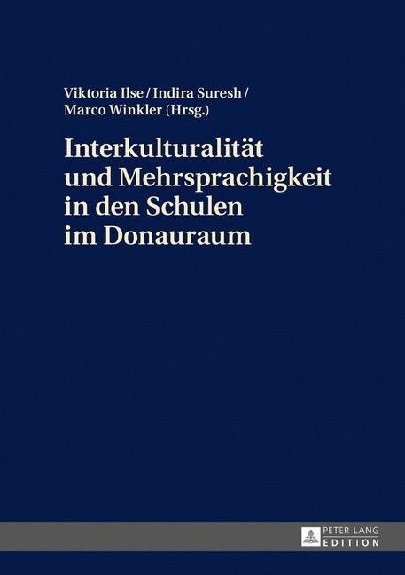 Interkulturalitaet Und Mehrsprachigkeit in Den Schulen Im Donauraum (Hardcover)