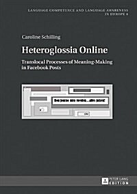 Heteroglossia Online: Translocal Processes of Meaning-Making in Facebook Posts (Hardcover)