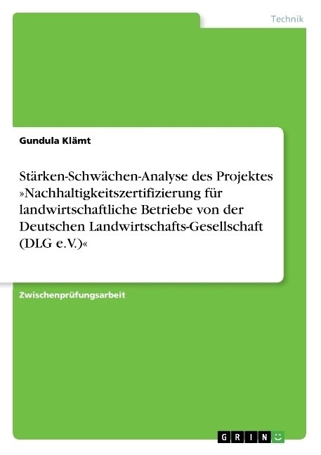 St?ken-Schw?hen-Analyse des Projektes Nachhaltigkeitszertifizierung f? landwirtschaftliche Betriebe von der Deutschen Landwirtschafts-Gesellschaft (Paperback)