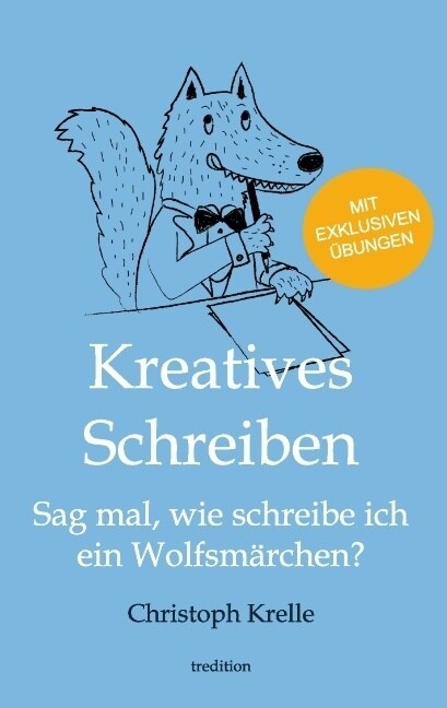 Kreatives Schreiben: Sag mal, wie schreibe ich ein Wolfsm?chen? (Paperback)