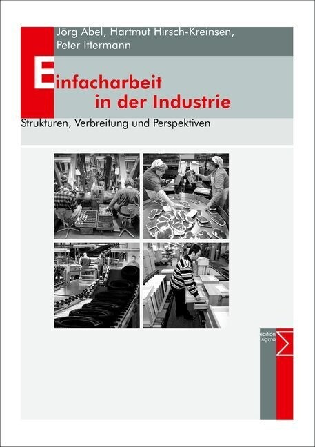 Einfacharbeit in Der Industrie: Strukturen, Verbreitung Und Perspektiven (Paperback)