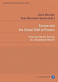 Europe and the Global Shift of Powers: How Can the Eu Survive in a Disordered World? (Hardcover)