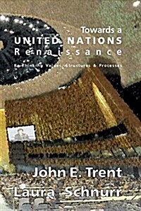 A United Nations Renaissance: What the Un Is, and What It Could Be (Paperback)