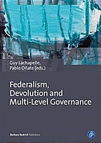 Borders and Margins: Federalism, Devolution and Multi-Level Governance (Paperback)