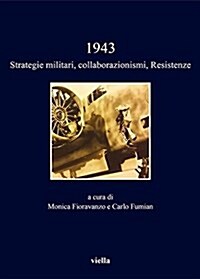 1943. Strategie Militari, Collaborazionismi, Resistenze (Paperback)