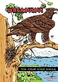 Wagabuibui, the Four Eyed Eagle (Fire Taim Stories, 1) (Paperback)