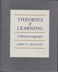 Theories of learning : a historical approach