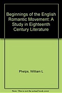 Beginnings of the English Romantic Movement (Hardcover, Reprint)