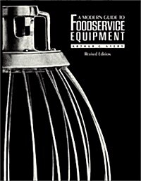 A Modern Guide to Foodservice Equipment (Hardcover, Revised, Subsequent)