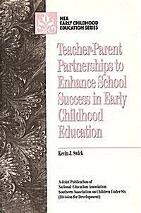Teacher-Parent Partnerships to Enhance School Success in Early Childhood Education (Paperback)