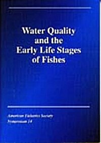 Water Quality and the Early Life Stages of Fishes (Paperback)