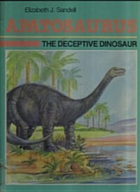 Apatosaurus the Deceptive Dinosaur (Hardcover)