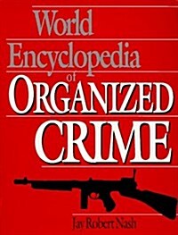 World Encyclopedia of Organized Crime (Paperback, Reprint)