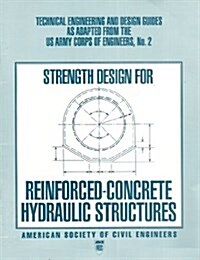 Strength Design for Reinforced-Concrete Hydraulic Structures (Paperback)